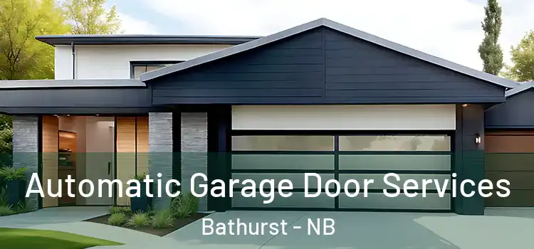  Automatic Garage Door Services Bathurst - NB