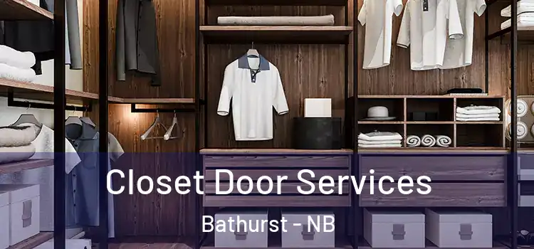 Closet Door Services Bathurst - NB
