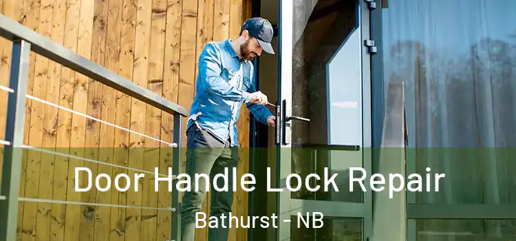 Door Handle Lock Repair Bathurst - NB