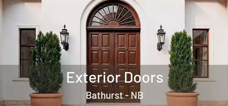 Exterior Doors Bathurst - NB