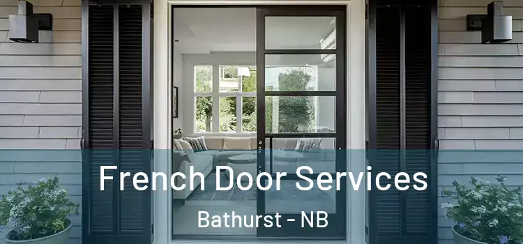 French Door Services Bathurst - NB