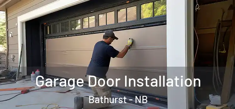  Garage Door Installation Bathurst - NB