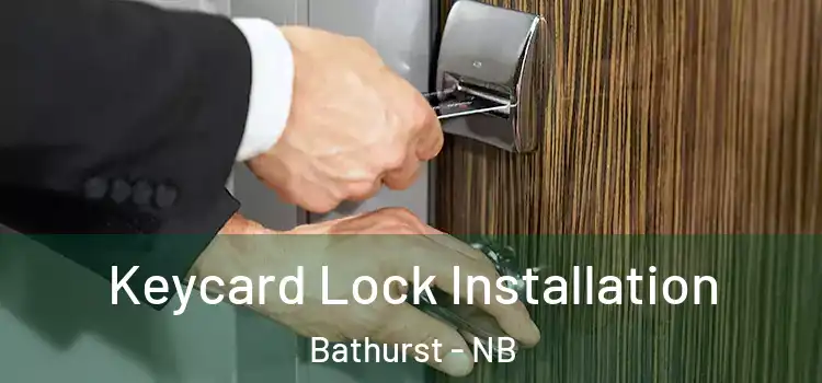 Keycard Lock Installation Bathurst - NB
