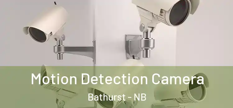 Motion Detection Camera Bathurst - NB
